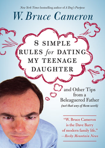 8 Simple Rules for Dating My Teenage Daughter