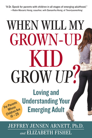 When Will My Grown-Up Kid Grow Up?