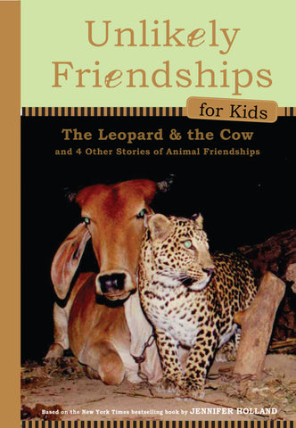 Unlikely Friendships for Kids: The Leopard & the Cow