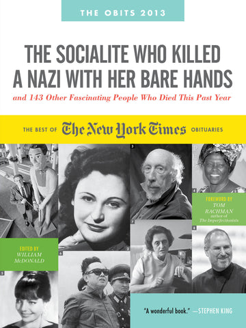 The Socialite Who Killed a Nazi with Her Bare Hands and 143 Other Fascinating People Who Died This Past Year