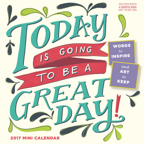 Today Is Going to Be a Great Day! Mini-Calendar 2017