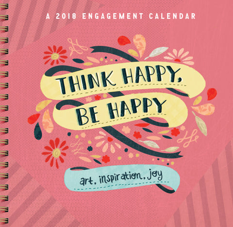 Think Happy, Be Happy Engagement Calendar 2018