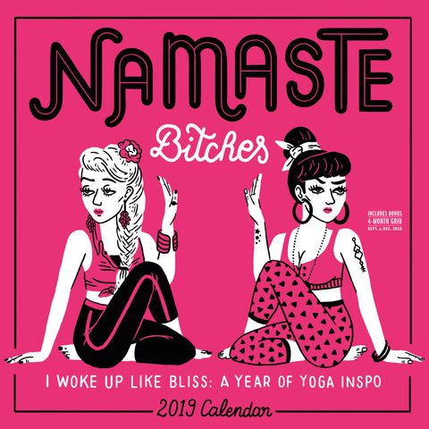 Namaste, Bitches Wall Calendar 2019