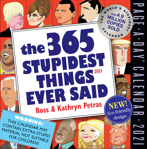 365 Stupidest Things Ever Said Page-A-Day Calendar 2021