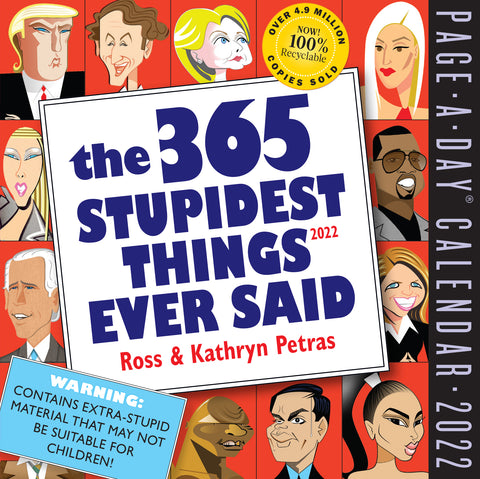 365 Stupidest Things Ever Said Page-A-Day Calendar 2022