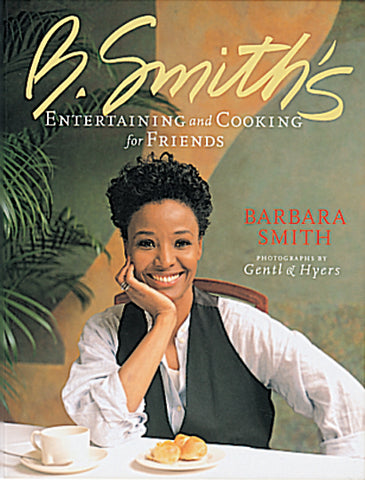 B. Smith's Entertaining and Cooking for Friends