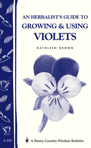 An Herbalist's Guide to Growing & Using Violets