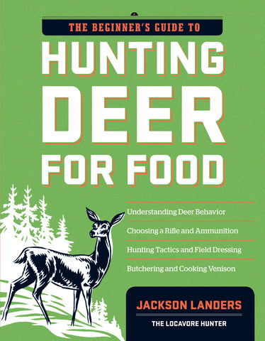 The Beginner's Guide to Hunting Deer for Food