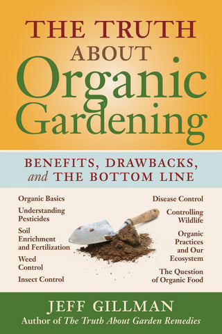 The Truth About Organic Gardening