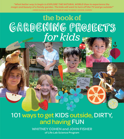 The Book of Gardening Projects for Kids