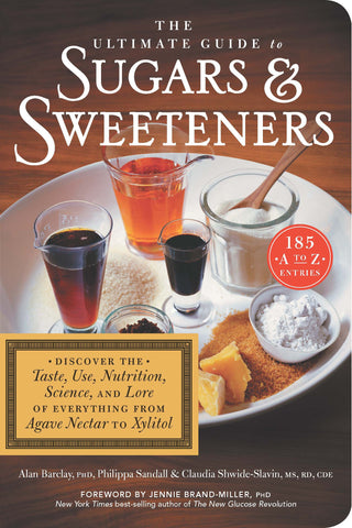 The Ultimate Guide to Sugars and Sweeteners