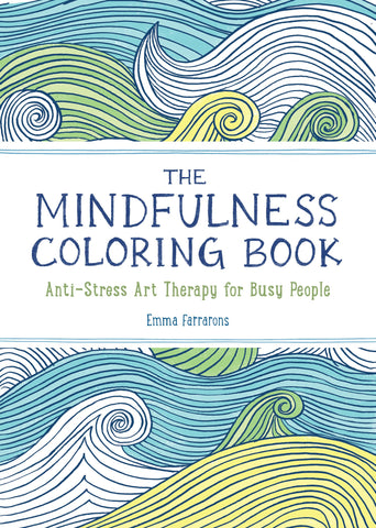 The Anxiety Relief and Mindfulness Coloring Book: The #1 Bestselling Adult Coloring Book