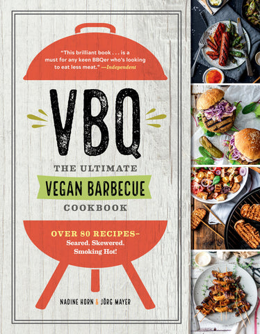 VBQ—The Ultimate Vegan Barbecue Cookbook