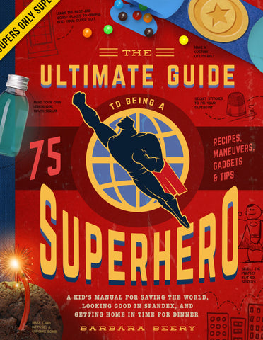 The Ultimate Guide to Being a Superhero