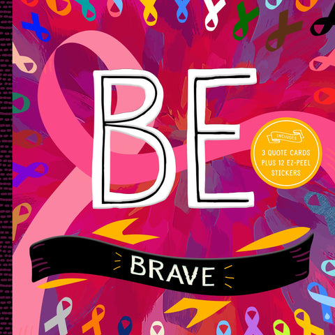 BE Brave