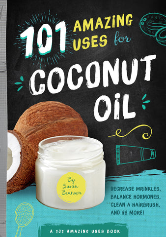 101 Amazing Uses for Coconut Oil